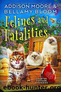 Felines and Fatalities (Country Cottage Mysteries Book 6) by Addison Moore & Bellamy Bloom