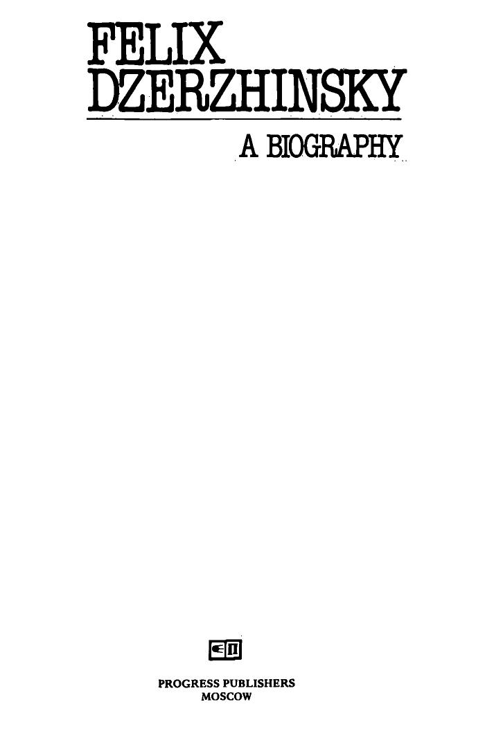 Felix Dzerzhinsky: A Biography by Semen Hromov