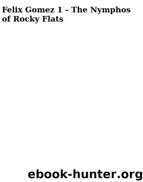 Felix Gomez 1 - The Nymphos of Rocky Flats by Acevedo Mario