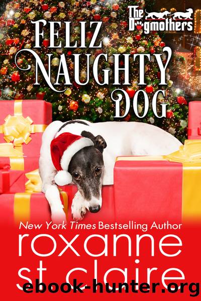 Feliz Naughty Dog by Roxanne St. Claire