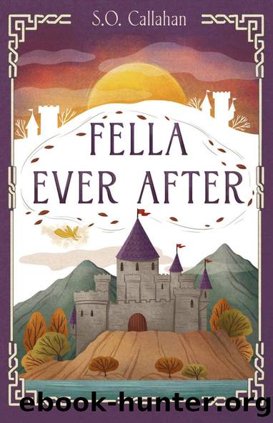 Fella Ever After by S.O. Callahan