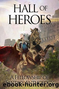 Fellowship of Fantasy 02 Hall of Heroes by H. L. Burke