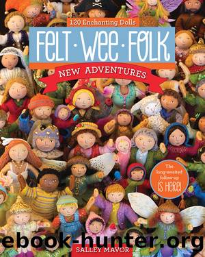 Felt Wee Folk—New Adventures by Salley Mavor