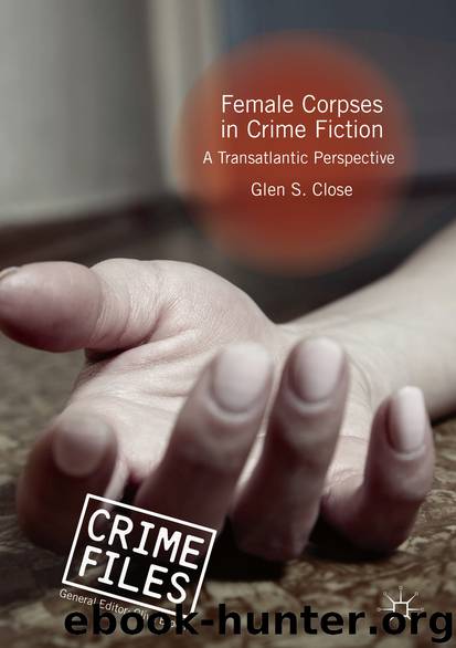 Female Corpses in Crime Fiction by Glen S. Close