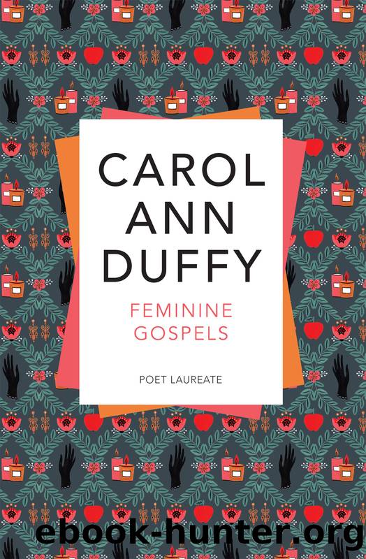 Feminine Gospels by Carol Ann Duffy