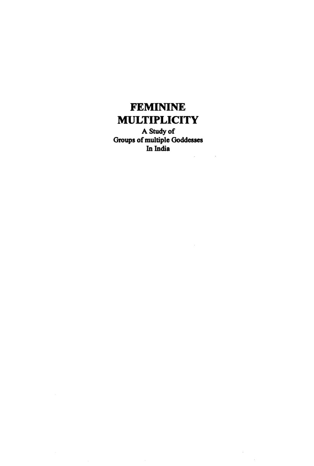 Feminine multiplicity : a study of groups of multiple goddesses in India by Yoshinori Onishi
