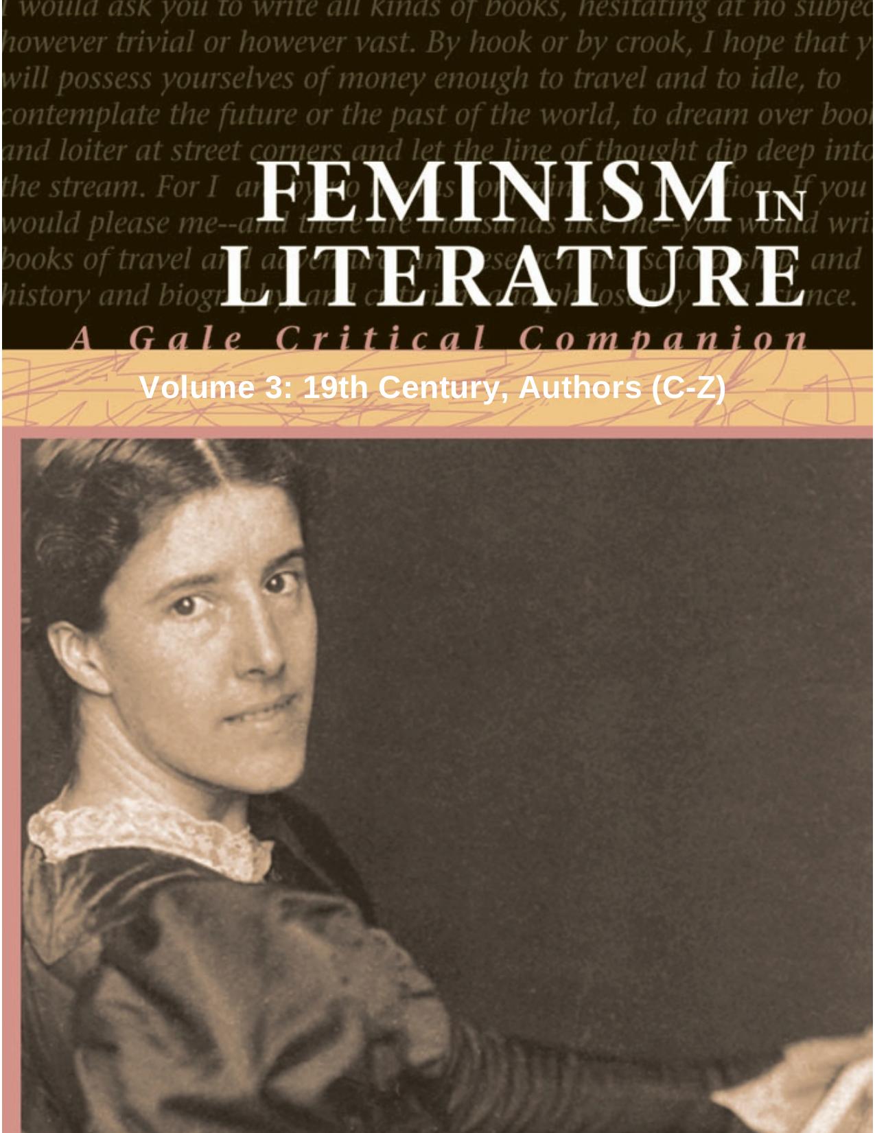Feminism In Literature: A Gale Critical Companion, Volume 3: 19th Century, Authors (C-Z) by Janet Witalec Jessica Bomarito Jeffrey W. Hunter