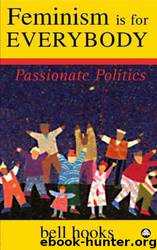 Feminism Is for Everybody: Passionate Politics by Bell Hooks