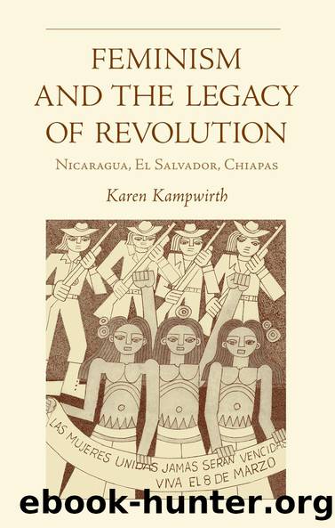 Feminism and the Legacy of Revolution by Karen Kampwirth