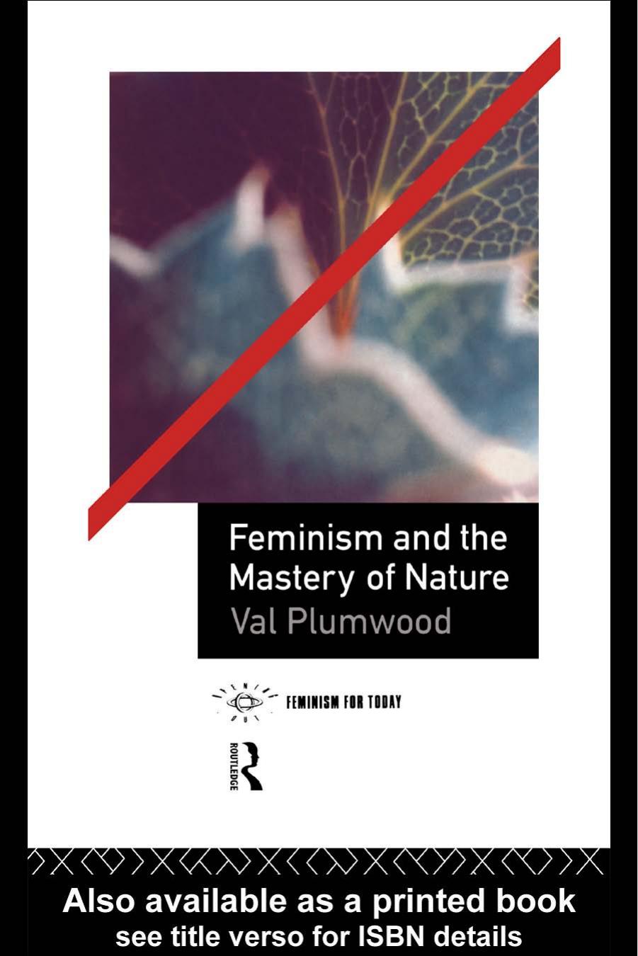 Feminism and the Mastery of Nature by Val Plumwood
