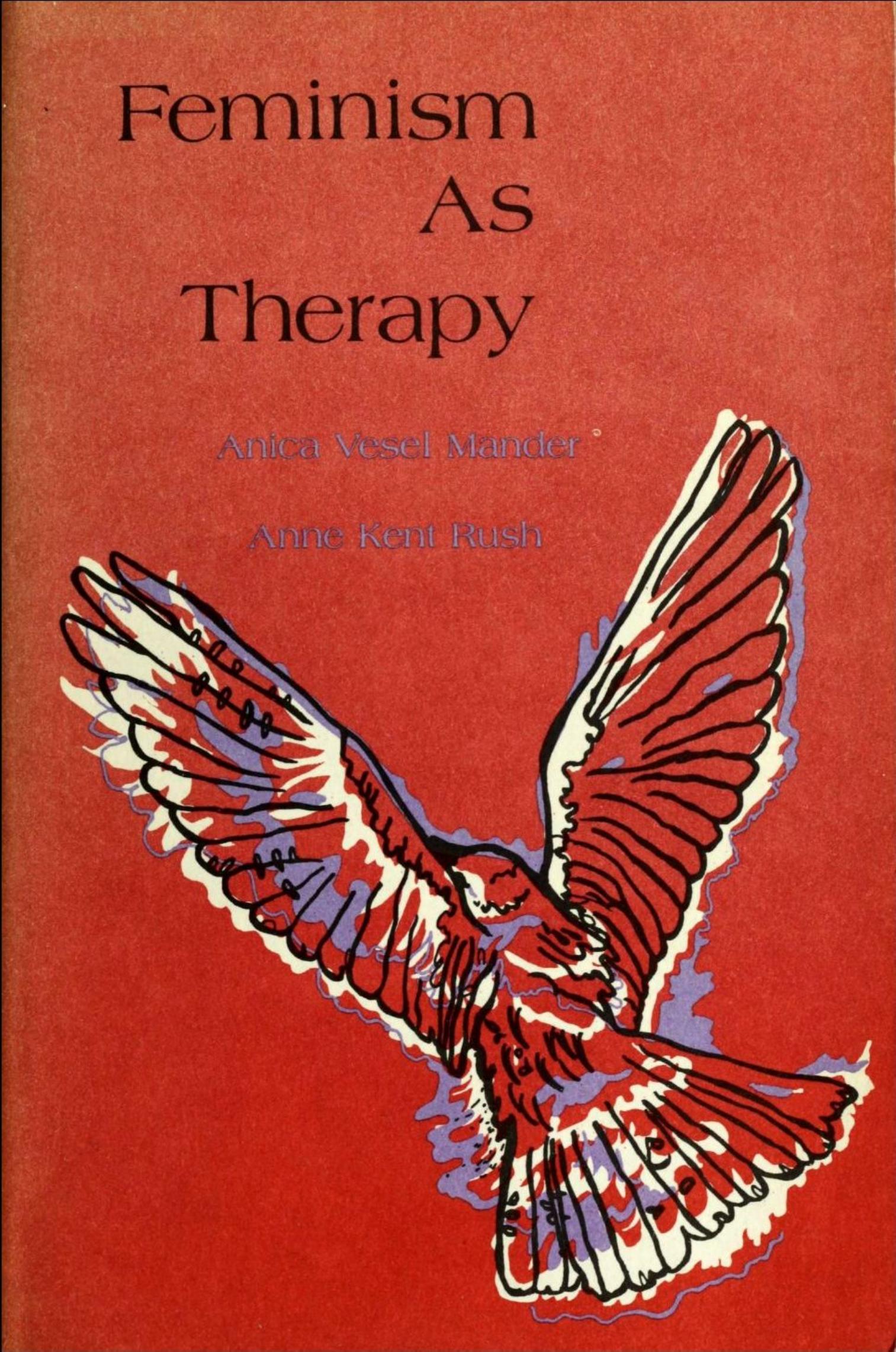 Feminism as therapy by Anne Kent Rush; Anica Vesel Mander