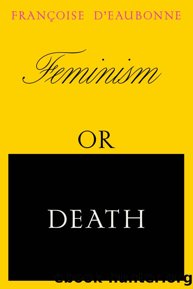 Feminism or Death by Francoise d'Eaubonne