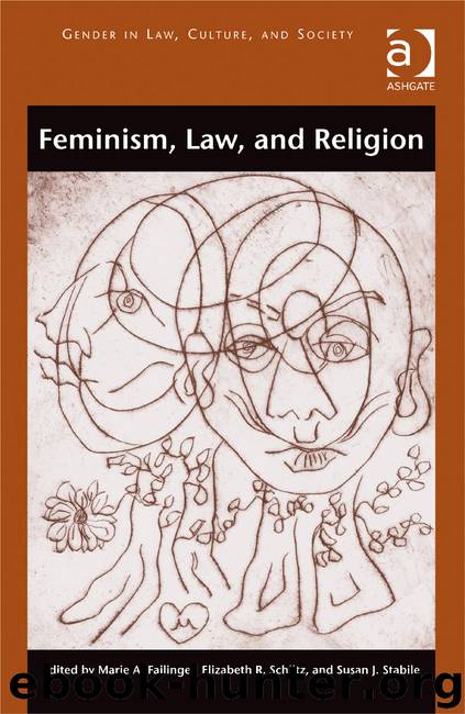Feminism, Law, and Religion by Marie A. Failinger & Elizabeth R. Schiltz & Susan J. Stabile