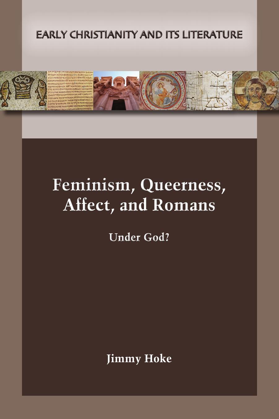 Feminism, Queerness, Affect, and Romans: Under God? by Jimmy Hoke