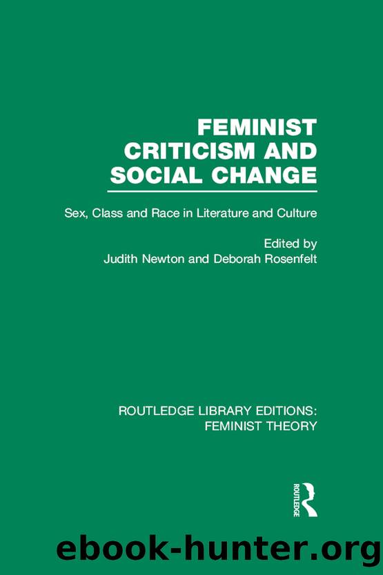 Feminist Criticism and Social Change (RLE Feminist Theory) by Rosenfelt Deborah;Newton Judith;
