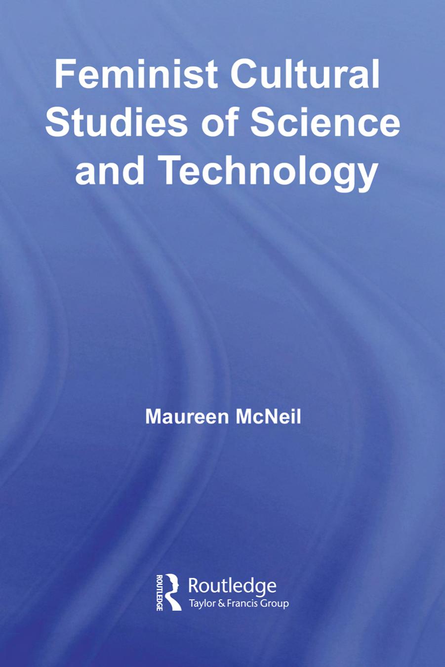 Feminist Cultural Studies of Science and Technology (Transformations: Thinking Throught Feminism) by Maureen McNeil