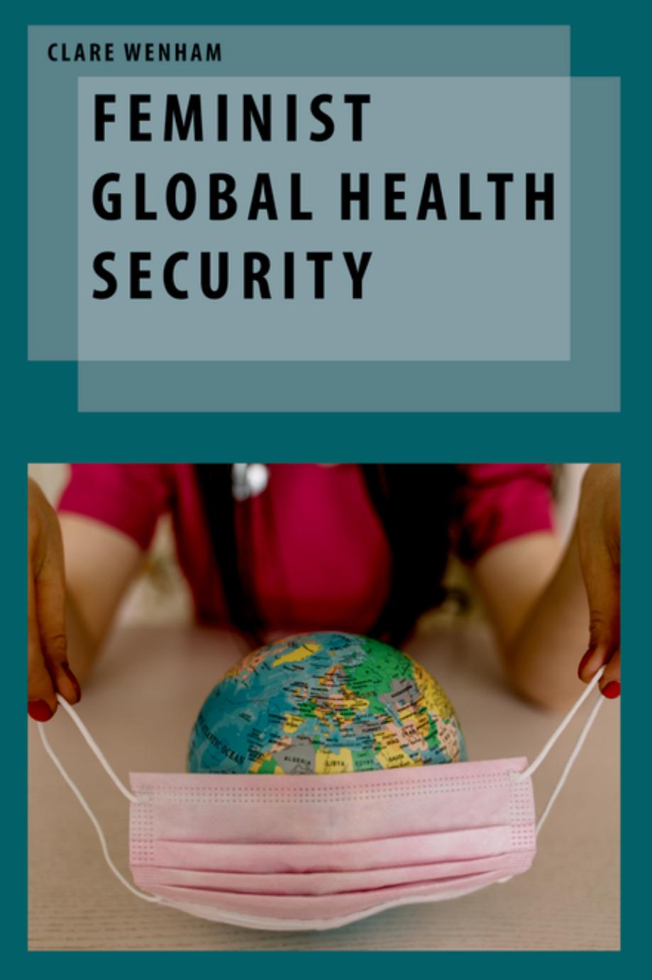 Feminist Global Health Security by Clare Wenham