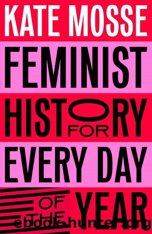 Feminist History for Every Day of the Year by Kate Mosse