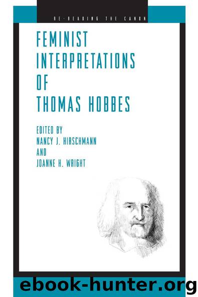 Feminist Interpretations of Thomas Hobbes (Re-Reading the Canon) by Nancy Hirschmann & Joanne Wright