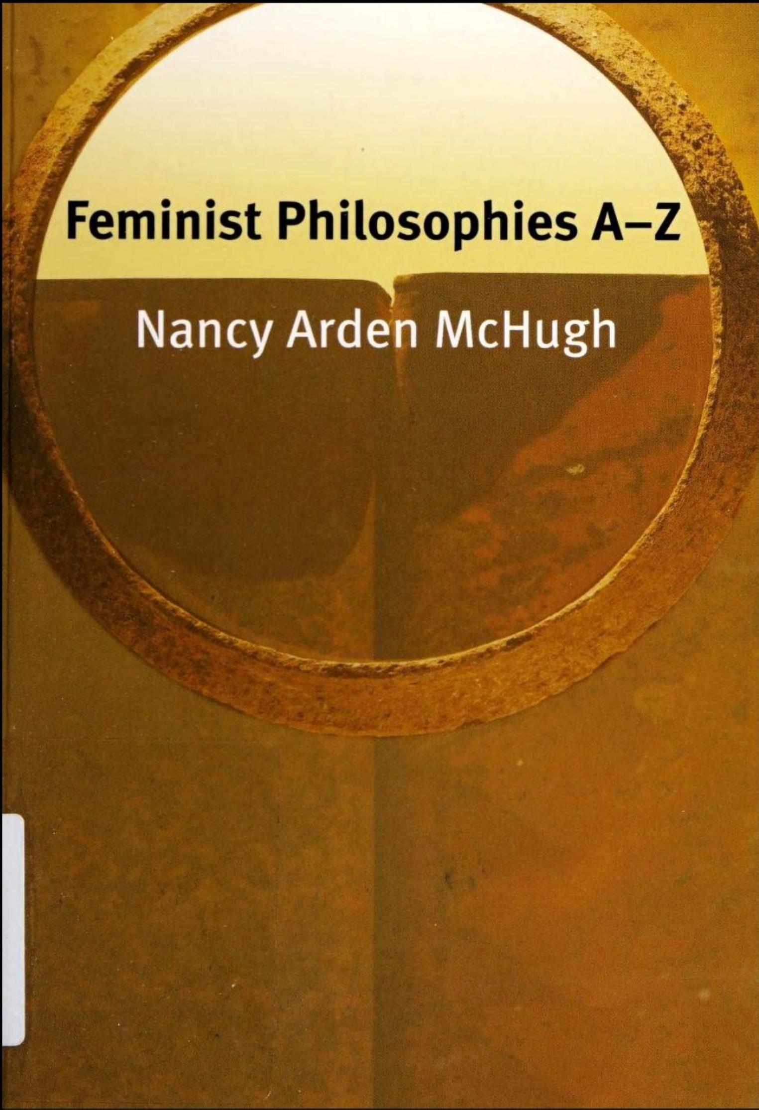 Feminist Philosophies A-Z by Nancy Arden McHugh