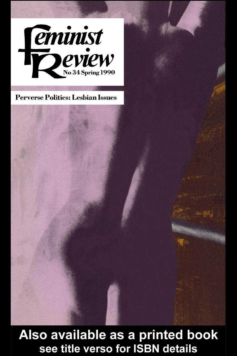 Feminist Review: Issue 34: Perverse Politics by The Feminist Review Collective