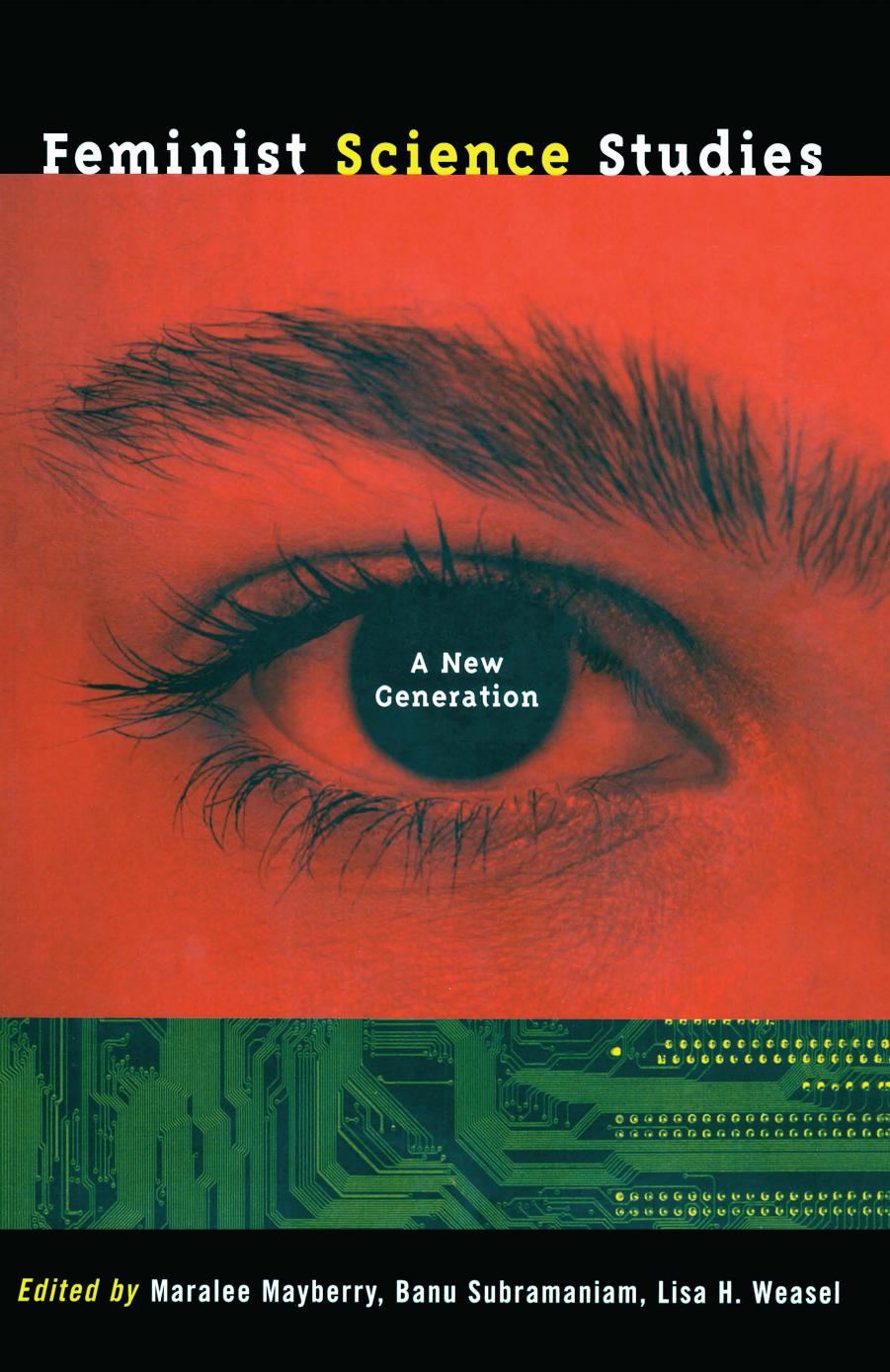 Feminist Science Studies: A New Generation by Maralee Mayberry (editor) Banu Subramaniam (editor) Lisa Weasel (editor)