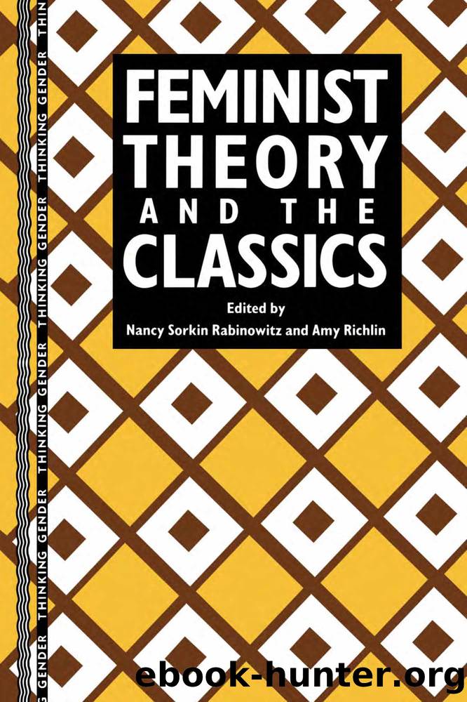 Feminist Theory and the Classics by Nancy Sorkin Rabinowitz