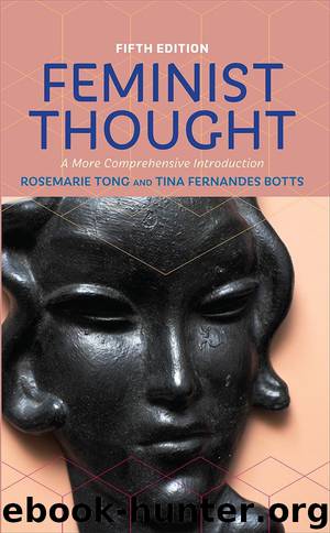 Feminist Thought: A More Comprehensive Introduction by Tong Rosemarie