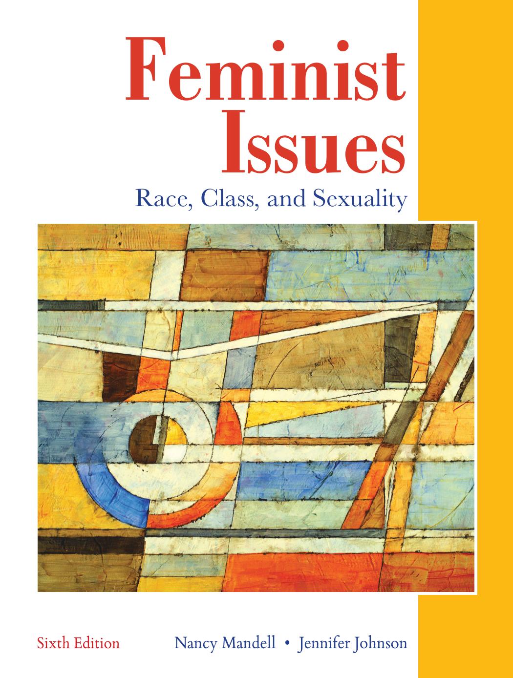 Feminist issues: race, class, and sexuality by Johnson Jennifer Lesley;Mandell Nancy