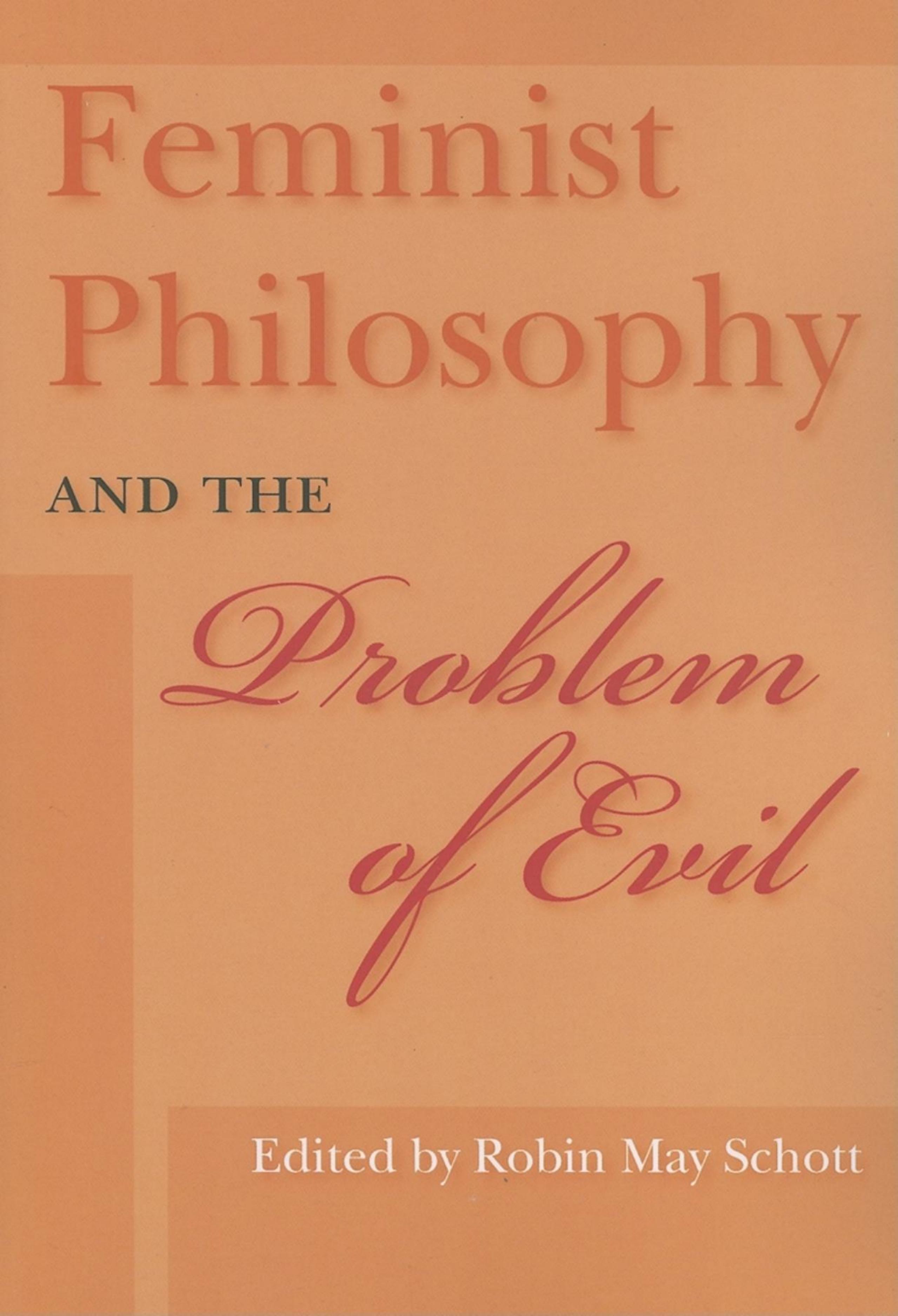 Feminist philosophy and the problem of evil by Schott Robin May