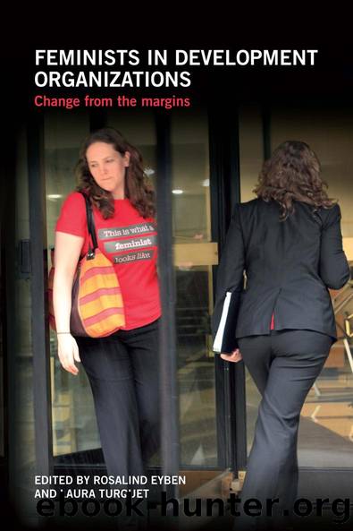 Feminists in Development Organizations by Rosalind Eyben