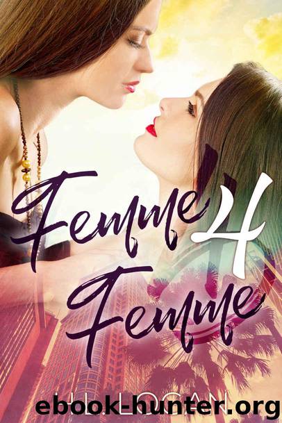 Femme 4 Femme by H.L. Logan