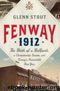 Fenway 1912 by Glenn Stout