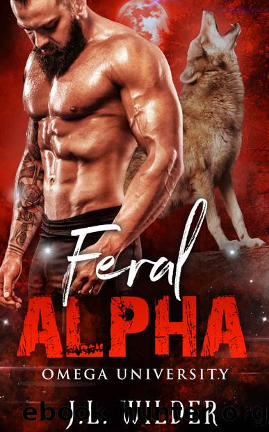 Feral Alpha (Omega University Book 3) by J.L. Wilder
