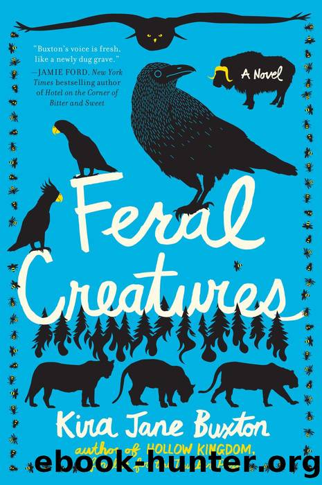 Feral Creatures by Kira Jane Buxton