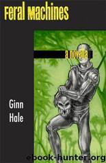 Feral Machines by Ginn Hale