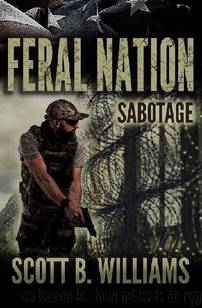 Feral Nation Series (Book 7): Feral Nation [Sabotage] by Williams Scott B