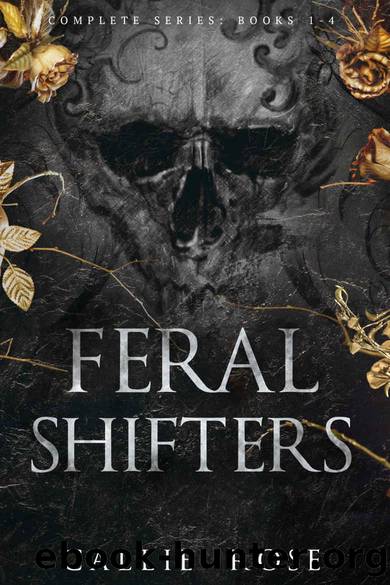 Feral Shifters: Complete Series: Books 1-4 by Rose Callie