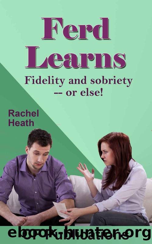 Ferd Learns: Fidelity and sobriety -- or else! by Rachel Heath