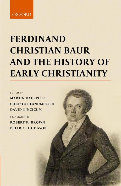Ferdinand Christian Baur and the History of Early Christianity by Bauspiess; Landmesser Christof; Lincicum David (eds.)