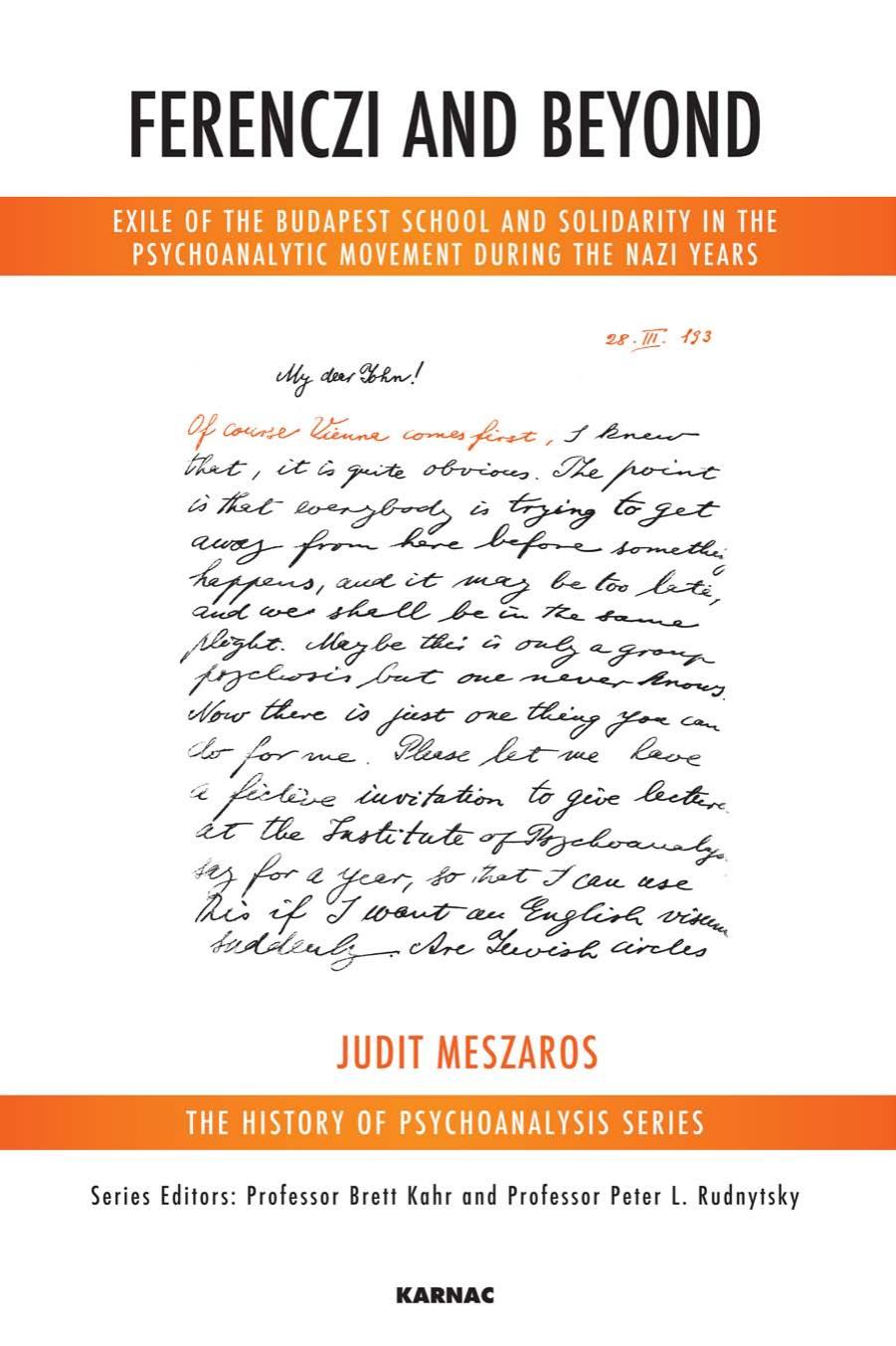 Ferenczi and Beyond: Exile of the Budapest School and Solidarity in the Psychoanalytic Movement During the Nazi Years (Repost) by Unknow