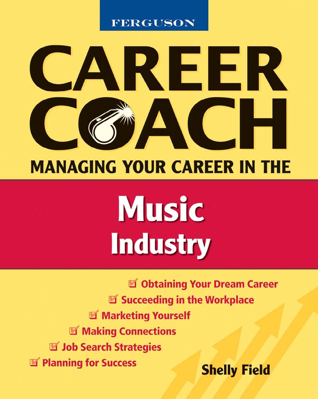 Ferguson Career Coach Managing Your Career in the Music Industry by Shelly Field