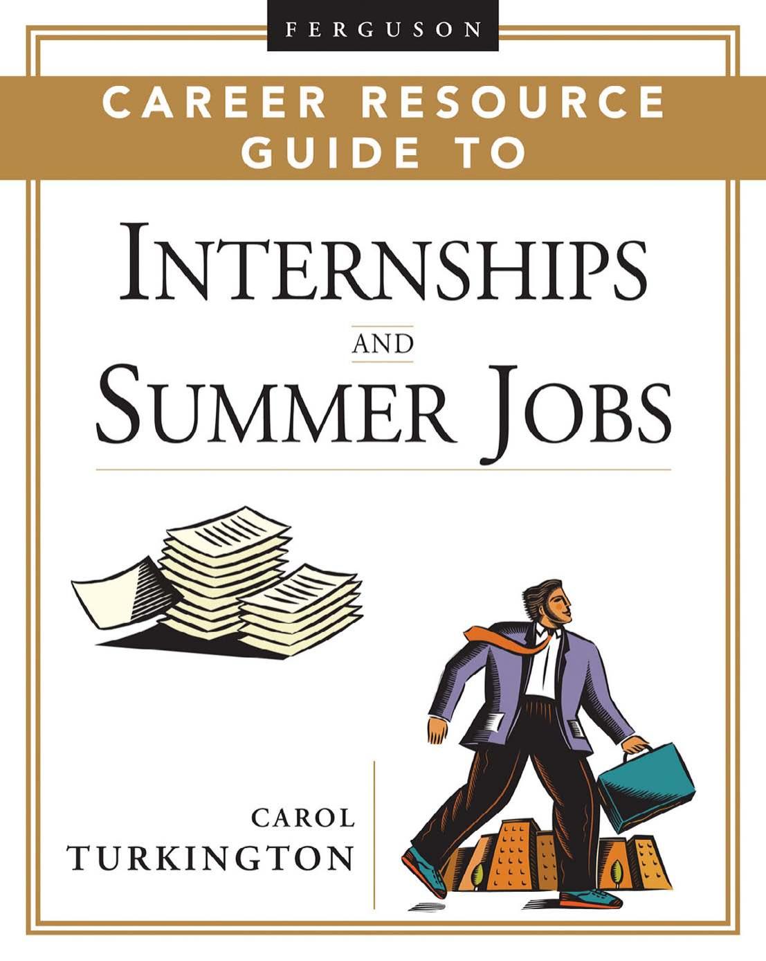 Ferguson Career Resource Guide to Internships And Summer Jobs by Carol Turkington