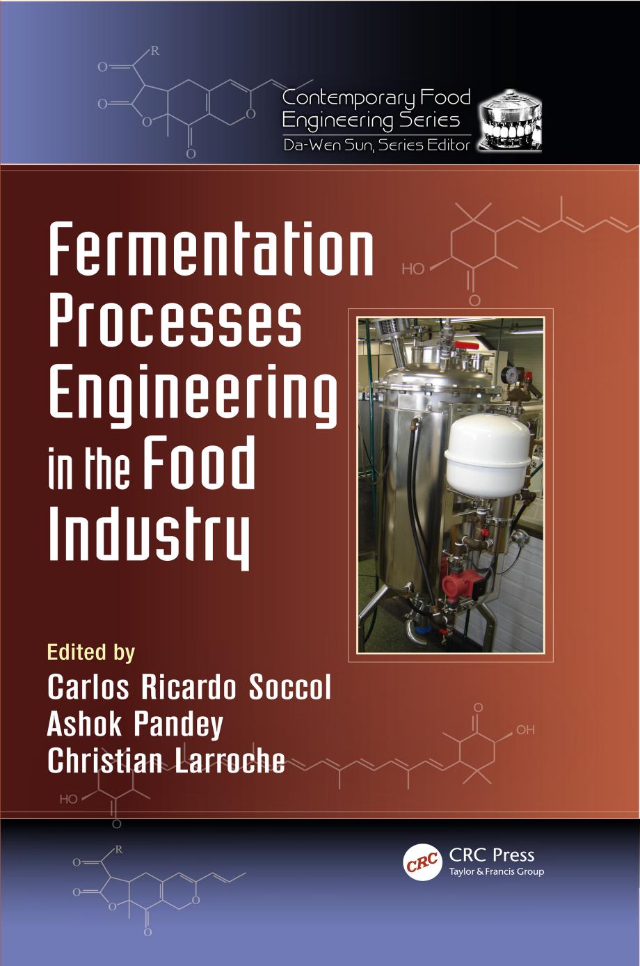Fermentation Processes Engineering in the Food Industry by Carlos Ricardo Soccol & Ashok Pandey & Christian Larroche