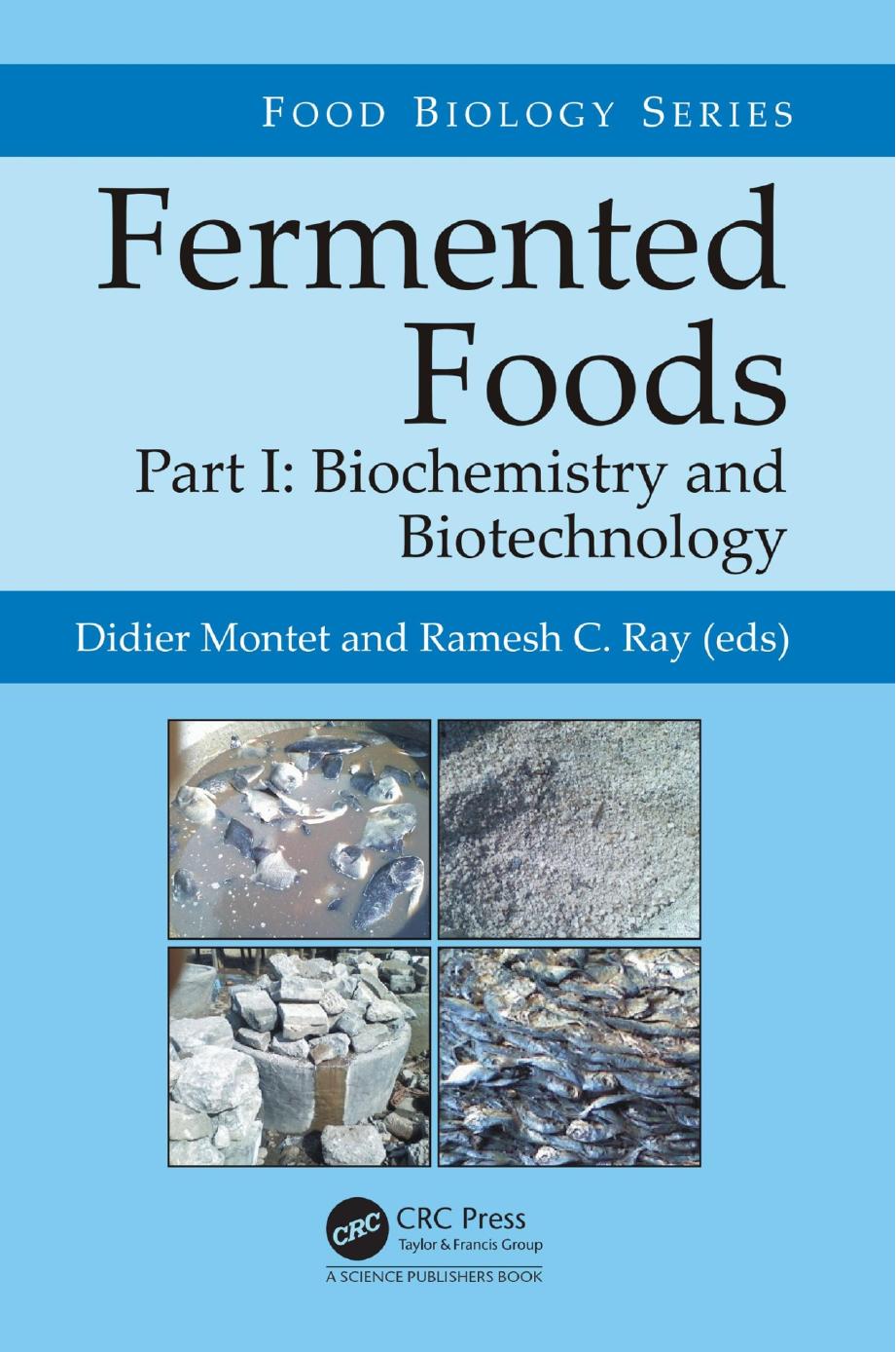 Fermented Foods, Part I Biochemistry and Biotechnology (2016) by Didier Montet