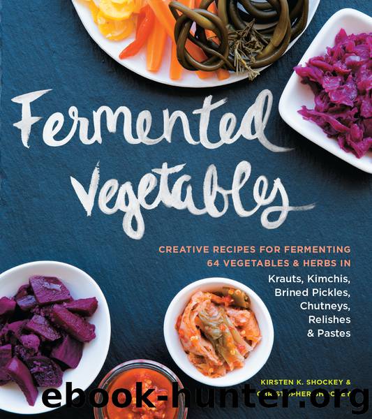 Fermented Vegetables by Kirsten K. Shockey