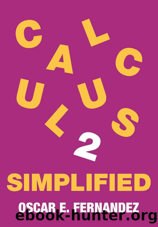Fernandez O. Calculus 2 Simplified. Integration and Infinite Series 2025 by Unknown