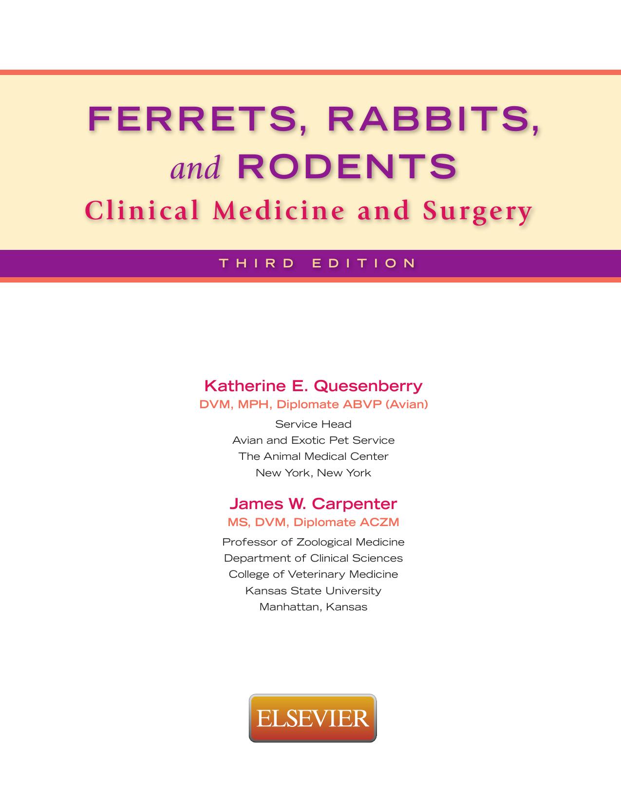 Ferrets, Rabbits, and Rodents. Clinical Medicine and Surgery by Katherine Quesenberry and James Carpenter (Auth.)