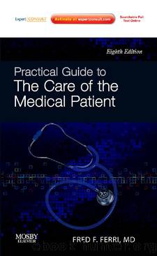 Ferri.Practical Guide to the Care of the Medical Patient.8ed.2010.ISBN0323071589.616pages.ebook.English by Unknown