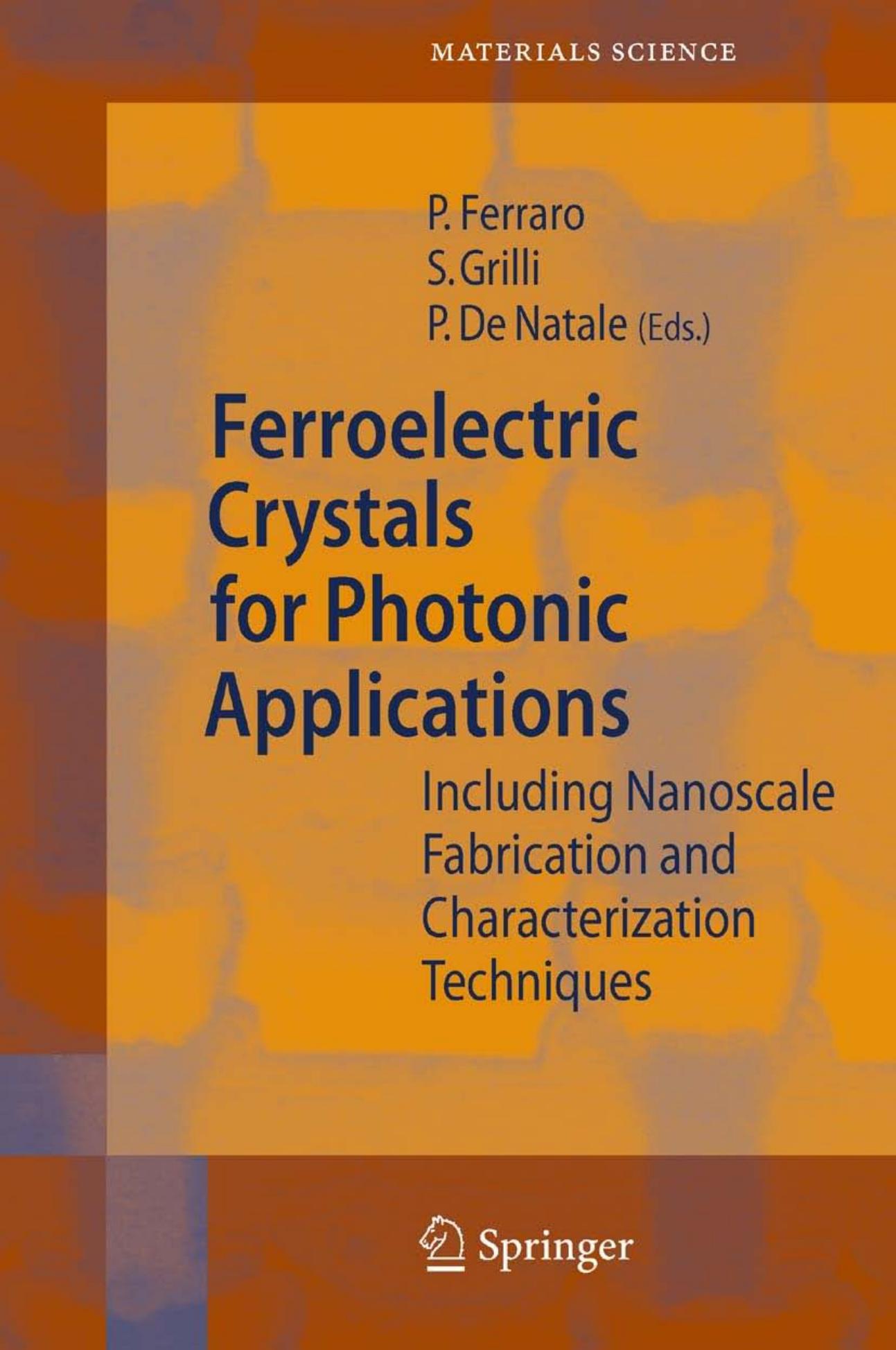 Ferroelectric Crystals for Photonic Applications: Including Nanoscale Fabrication and Characterization Techniques (Springer Series in Materials Science) by Pietro Ferraro Simonetta Grilli Paolo De Natale